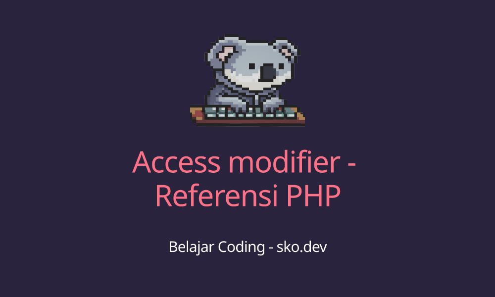 Access modifier - Referensi PHP