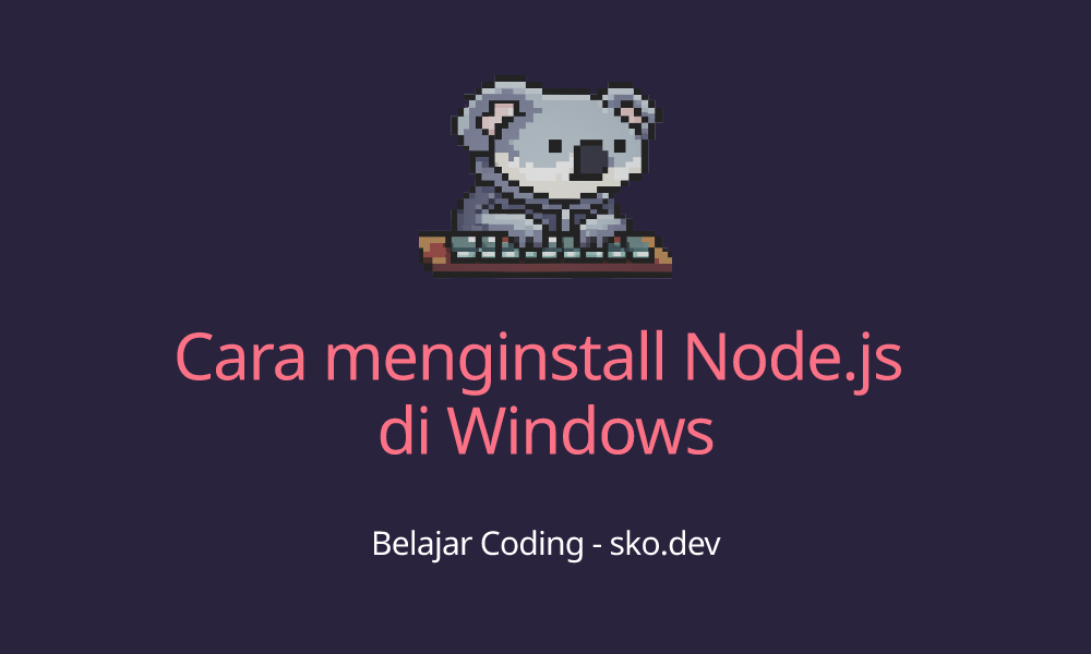 Cara menginstall node js di windows