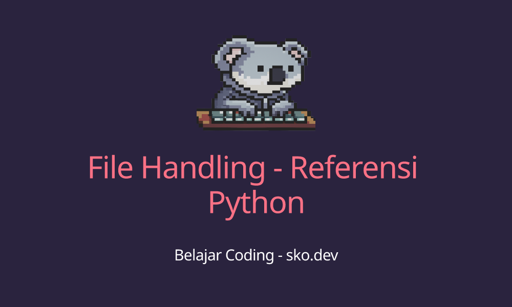 File Handling - Referensi Python