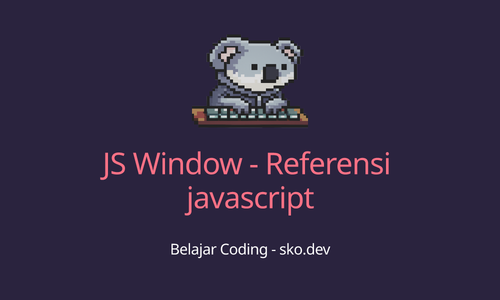 Js window referensi javascript