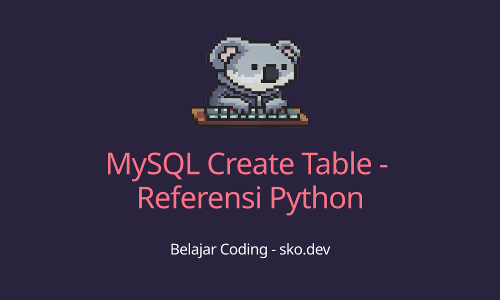 MySQL Create Table - Referensi Python