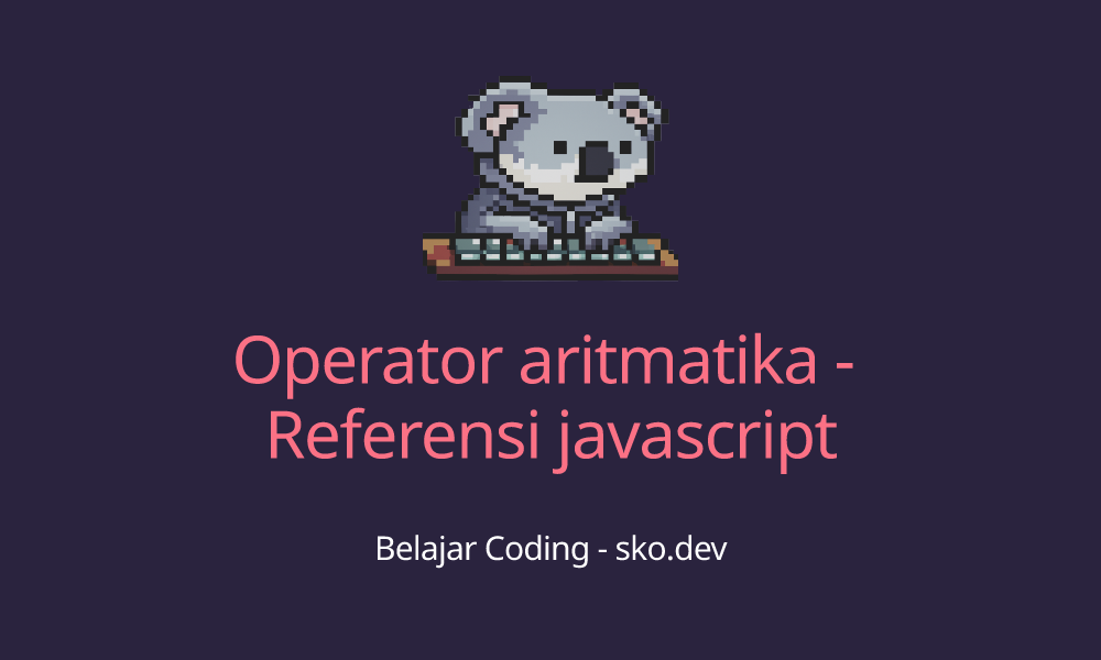 Operator aritmatika - Referensi javascript
