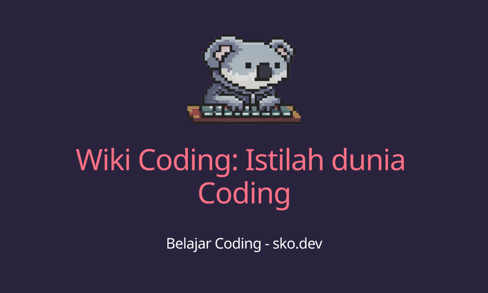 Wiki Coding: Istilah dunia Coding