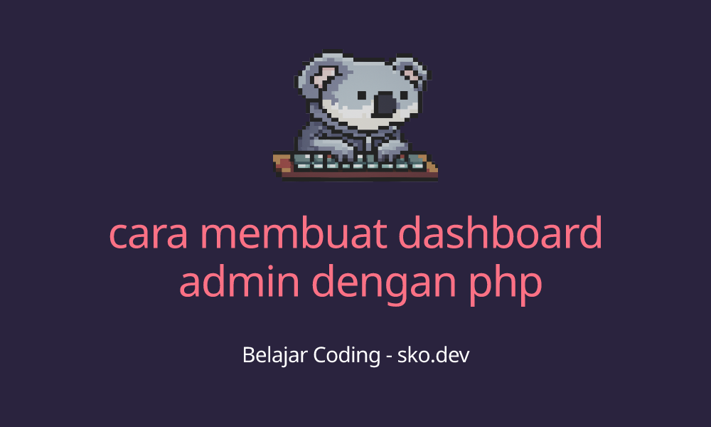 cara membuat dashboard admin dengan php