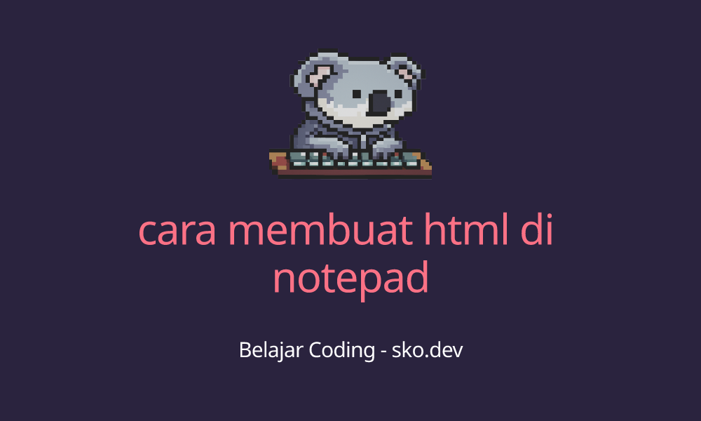 Cara membuat html di notepad