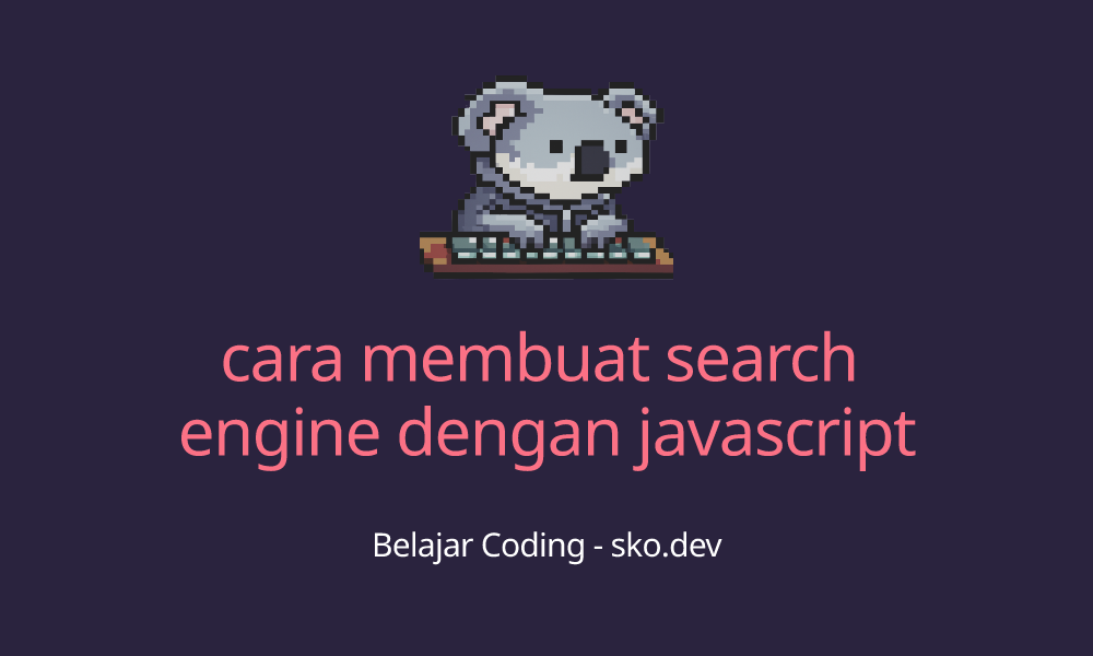 cara membuat search engine dengan javascript
