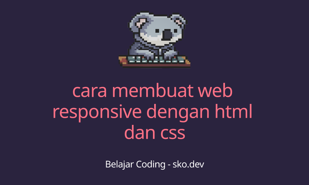 Cara Membuat Web Responsive Dengan Html Dan Css 4977