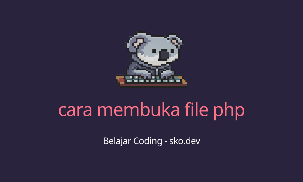 Cara membuka file php