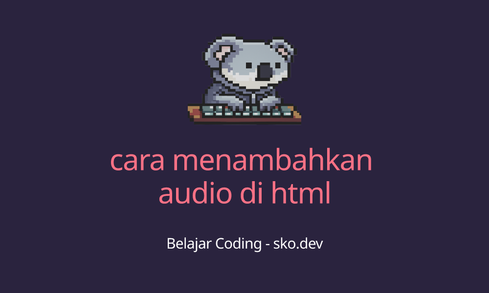 cara menambahkan audio di html