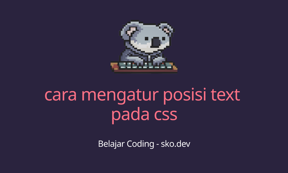 Cara Mengatur Posisi Text Pada Css 2560