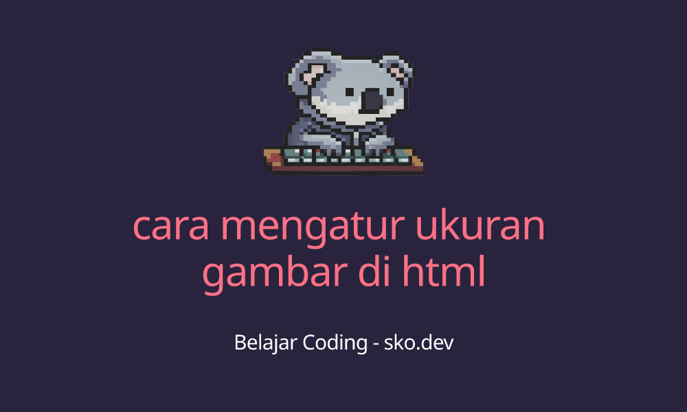 Cara Mengatur Ukuran Gambar Di Html 7173