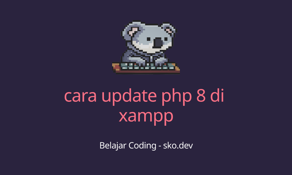 cara update php 8 di xampp